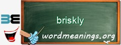 WordMeaning blackboard for briskly